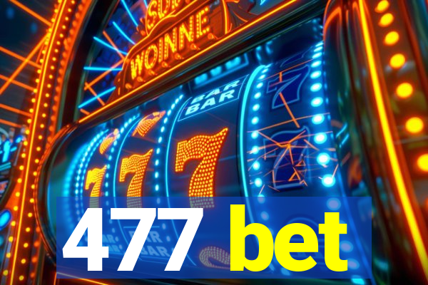 477 bet